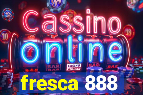 fresca 888